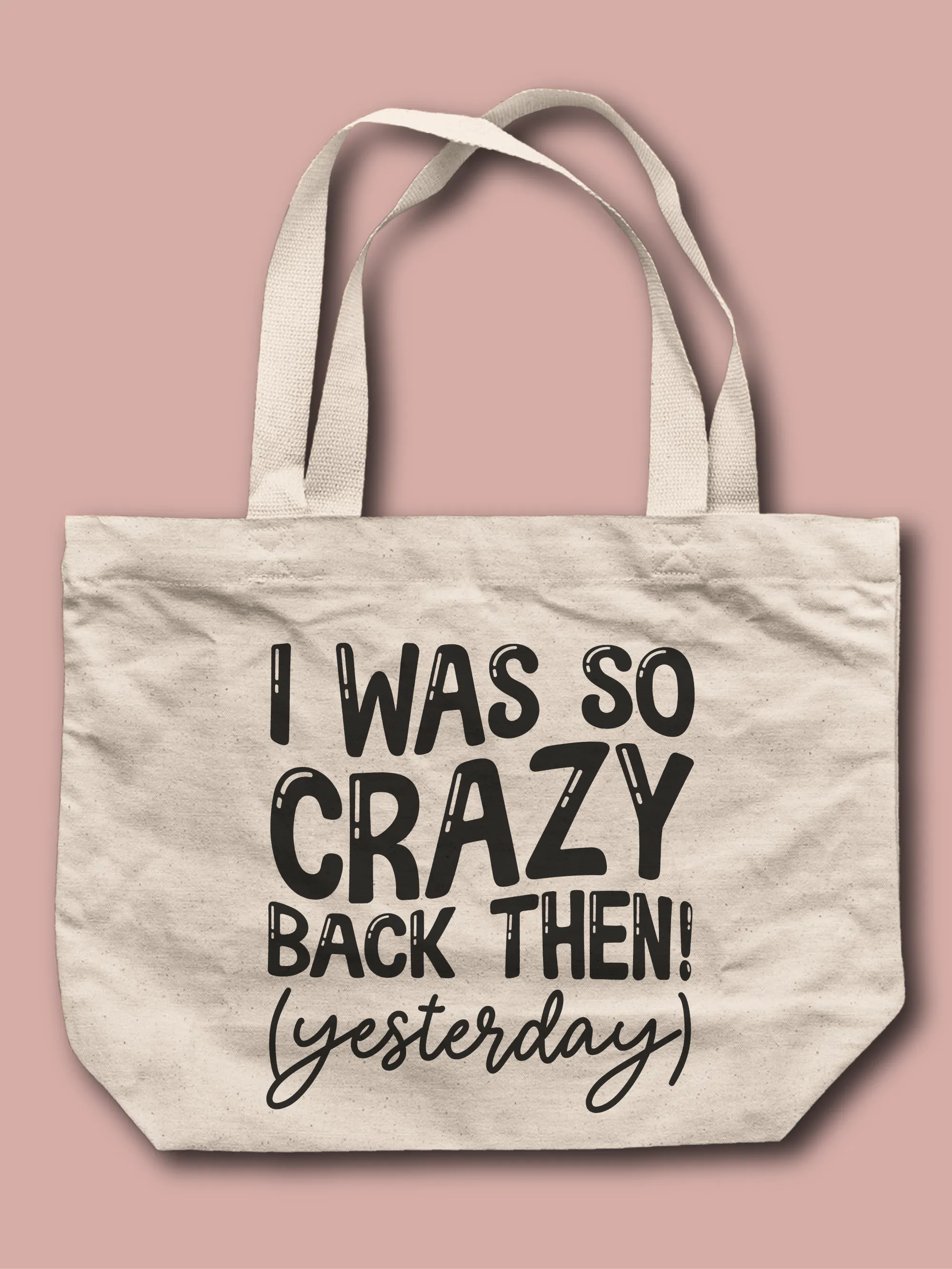 I Was So Crazy Back Then! (Yesterday) Tote Bag