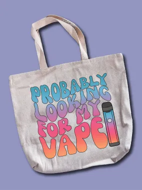 Probably Looking For My V--e Tote Bag